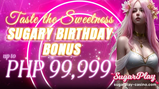 SugarPlay BIRTHDAY BONUS.Event Time:2023/04/04 00:00 - 2025/01/30 23:59