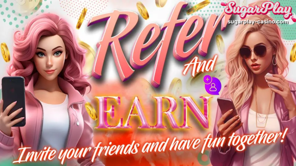 SugarPlay REFER AND EARN, invite your friends and have fun together ! Event Time: 2024/05/01 00:00 - 2025/05/01 23:59